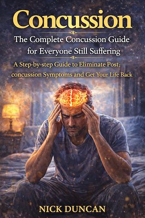 Téléchargez le livre :  Concussion: The Complete Concussion Guide for Everyone Still Suffering