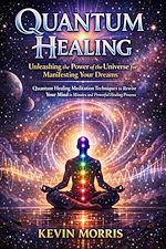 Download this eBook Quantum Healing: Unleashing the Power of the Universe for Manifesting Your Dreams
