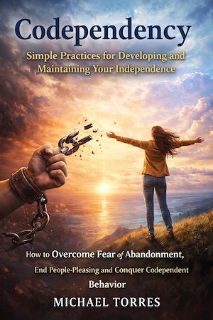 Download the eBook: Codependency: Simple Practices for Developing and Maintaining Your Independence