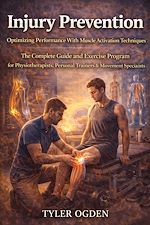 Télécharger le livre :  Injury Prevention: Optimizing Performance With Muscle Activation Techniques