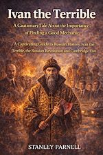 Télécharger le livre :  Ivan the Terrible: A Cautionary Tale About the Importance of Finding a Good Mechanic