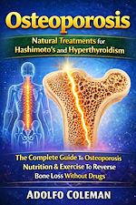 Download this eBook Osteoporosis: Natural Treatments for Hashimoto's and Hyperthyroidism