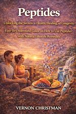 Télécharger le livre :  Peptides: Unlocking the Secrets to Health, Healing, and Longevity