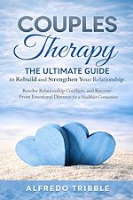 Download this eBook Couples Therapy: The Ultimate Guide to Rebuild and Strengthen Your Relationship