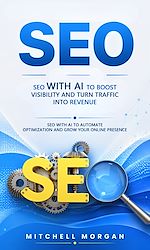 Download this eBook SEO: SEO With AI to Boost Visibility and Turn Traffic Into Revenue