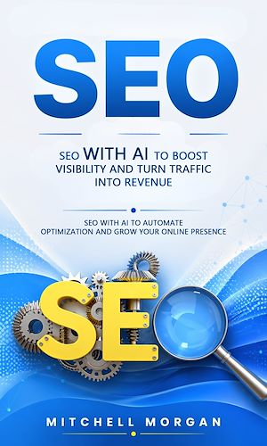 Download the eBook: SEO: SEO With AI to Boost Visibility and Turn Traffic Into Revenue