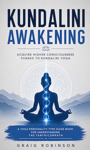 Download the eBook: Kundalini Awakening: Acquire Higher Consciousness thanks to kundalini yoga