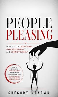 Download this ebook People Pleasing: How to Stop Over Giving, Over Explaining, and Losing Yourself