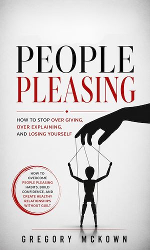 Download the eBook: People Pleasing: How to Stop Over Giving, Over Explaining, and Losing Yourself