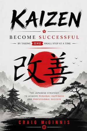 Téléchargez le livre :  Kaizen: Become Successful by Taking ONE Small Step at a Time