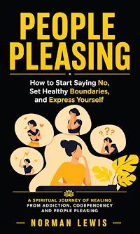Download this ebook People Pleasing: How to Start Saying No, Set Healthy Boundaries, and Express Yourself
