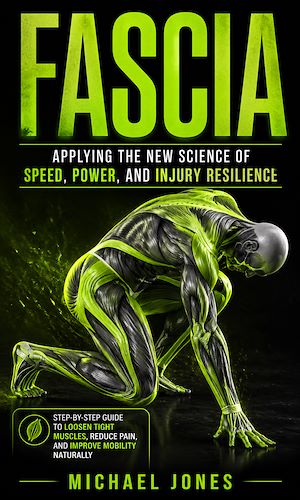 Download the eBook: Fascia: Applying the New Science of Speed, Power, and Injury Resilience