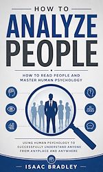 Download this eBook How to Analyze People: How to Read People and Master Human Psychology