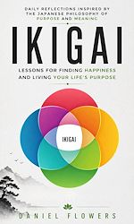 Download this eBook Ikigai: Lessons for Finding Happiness and Living Your Life's Purpose
