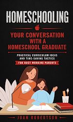Download this eBook Homeschooling: Your Conversation With a Homeschool Graduate