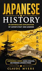 Download this eBook Japanese History: An Enthralling Exploration of Japan's Past and Legends