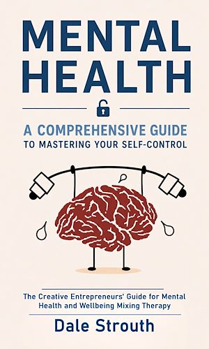 Download the eBook: Mental Health: A Comprehensive Guide to Mastering Your Self-control