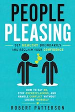 Download this eBook People Pleasing: Set Healthy Boundaries and Reclaim Your Confidence
