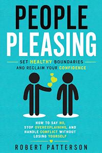 Download this ebook People Pleasing: Set Healthy Boundaries and Reclaim Your Confidence