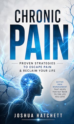 Download the eBook: Chronic Pain: Proven Strategies to Escape Pain & Reclaim Your Life