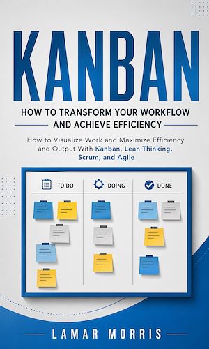 Download the eBook: Kanban: How to Transform Your Workflow and Achieve Efficiency