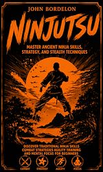 Télécharger le livre :  Ninjutsu: Master Ancient Ninja Skills Strategy and Stealth Techniques