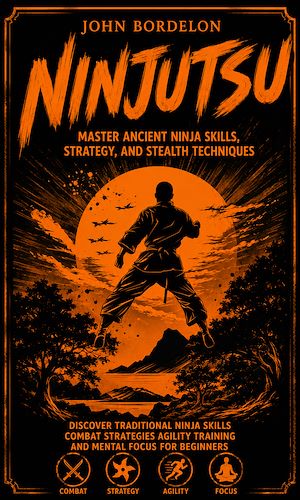 Téléchargez le livre :  Ninjutsu: Master Ancient Ninja Skills Strategy and Stealth Techniques
