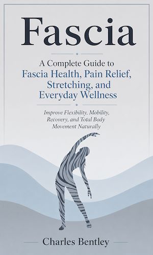 Download the eBook: Fascia: A Complete Guide to Fascia Health, Pain Relief, Stretching, and Everyday Wellness