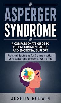 Download this ebook Asperger Syndrome: A Compassionate Guide to Autism, Communication, and Emotional Support