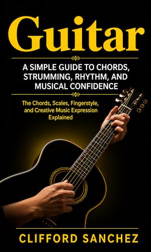 Download the eBook: Guitar: A Simple Guide to Chords, Strumming, Rhythm, and Musical Confidence