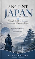Download this eBook Ancient japans: A Simple Guide to Samurai Emperors and Japanese History