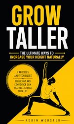 Download this eBook Grow Taller: The Ultimate Ways to Increase Your Height Naturally