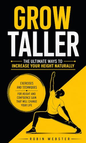 Download the eBook: Grow Taller: The Ultimate Ways to Increase Your Height Naturally