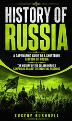 Download this eBook History of Russia: A Captivating Guide to a Shortened History of Russia