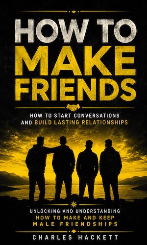 Download the eBook: How to Make Friends: How to Start Conversations and Build Lasting Relationships
