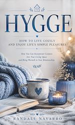 Download this eBook Hygge: How to Live Cozily and Enjoy Life's Simple Pleasures