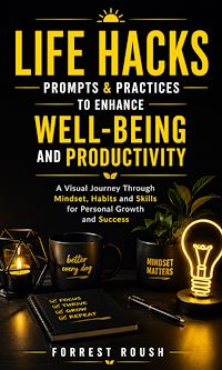 Download this ebook Life Hacks: Prompts & Practices to Enhance Well-being and Productivity