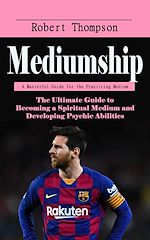 Télécharger le livre :  Lionel Messi: The Secrets and Skills of the Best Player in the World