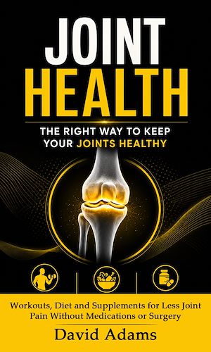 Download the eBook: Joint Health: The Right Way to Keep Your Joints Healthy