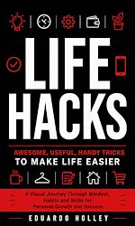 Download this eBook Life Hacks: Awesome, Useful, Handy Tricks to Make Life Easier