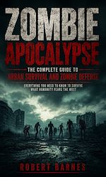 Download this eBook Zombie Apocalypse: The Complete Guide to Urban Survival and Zombie Defense