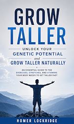Download this eBook Grow Taller: Unlock Your Genetic Potential and Grow Taller Naturally
