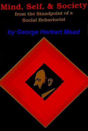 Download the eBook: Mind, Self and Society: From the Standpoint of a Social Behaviorist