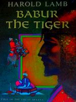 Télécharger le livre :  Babur the Tiger: First of the Great Moguls