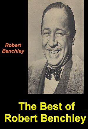 Download the eBook: The Best of Robert Benchley