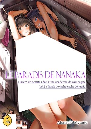 Téléchargez le livre :  Le paradis de Nanaka - Volume 3 Harem de beautés dans une académie de campagne - Partie de cache-cache dénudée