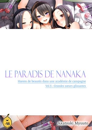 Téléchargez le livre :  Le paradis de Nanaka - Volume 5 Harem de beautés dans une académie de campagne - Grandes soeurs glissantes
