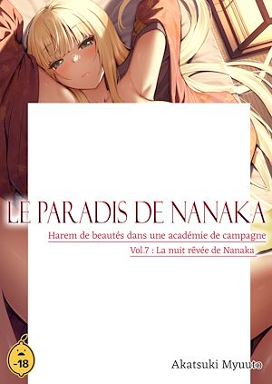 Téléchargez le livre :  Le paradis de Nanaka - Volume 7 Harem de beautés dans une académie de campagne - La nuit rêvée de Nanaka