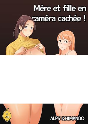 Téléchargez le livre :  Mère et fille en caméra cachée ! - Tome 1