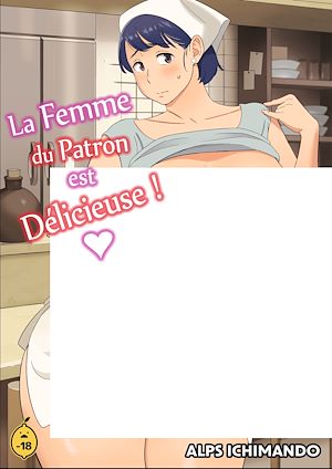 Téléchargez le livre :  La femme du patron est délicieuse ! - Tome 1